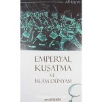 Emperyal Kuşatma ve İslam Dünyası